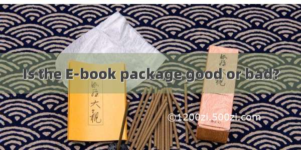 Is the E-book package good or bad?