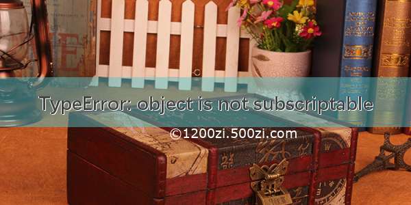 TypeError: object is not subscriptable