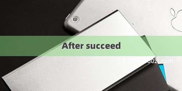 After succeed