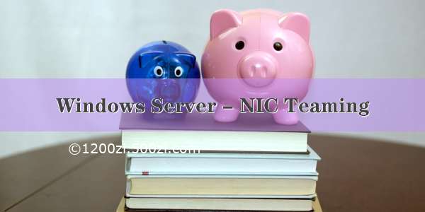 Windows Server - NIC Teaming