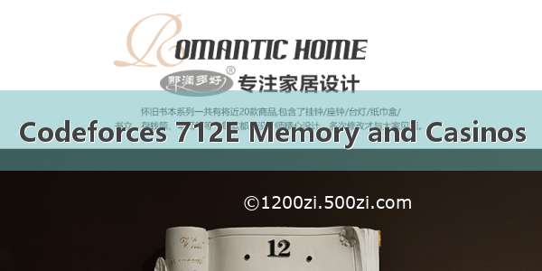 Codeforces 712E Memory and Casinos