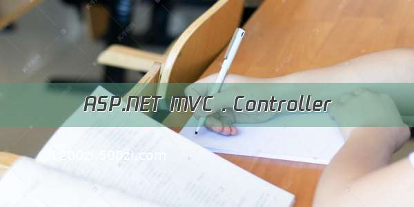 ASP.NET MVC . Controller