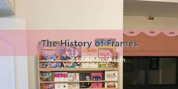 The History of Frames