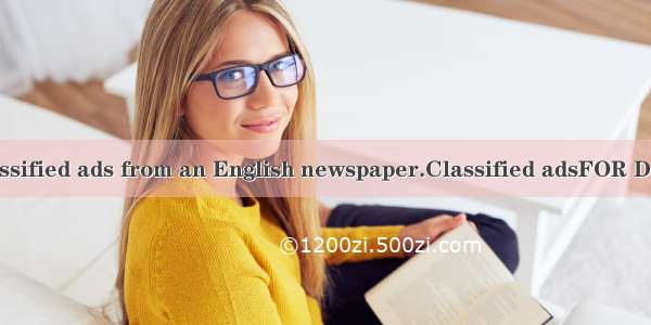 Below are same classified ads from an English newspaper.Classified adsFOR DORECT CLASSIFIE