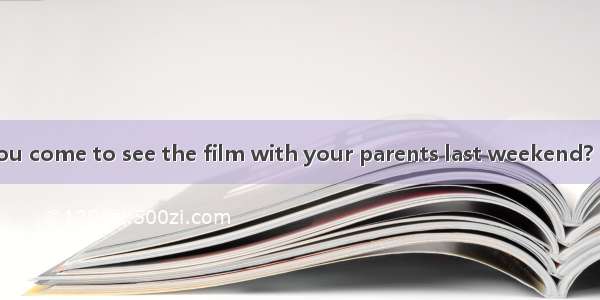 -- Why didn’t you come to see the film with your parents last weekend? -- I  my lessons fo