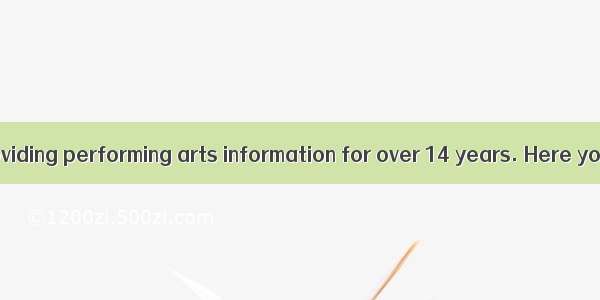 We have been providing performing arts information for over 14 years. Here you can search