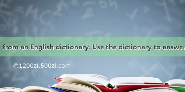 Below is adapted from an English dictionary. Use the dictionary to answer the following qu