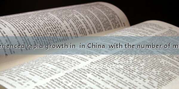 Microblogs experienced rapid growth in  in China  with the number of microblog operato