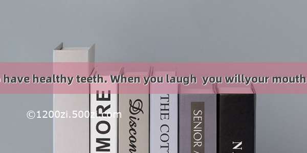 Everyone wants to have healthy teeth. When you laugh  you willyour mouth and show your tee